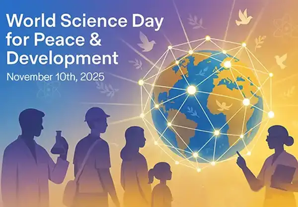 World Science Day for Peace and Development: Celebrating Science for a Better Future, November 10, 2025